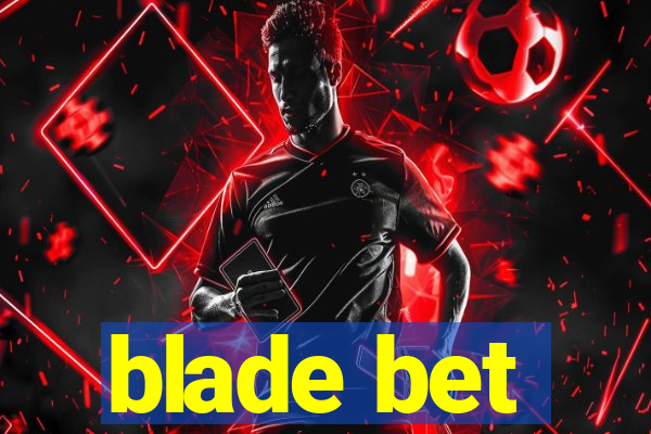 blade bet