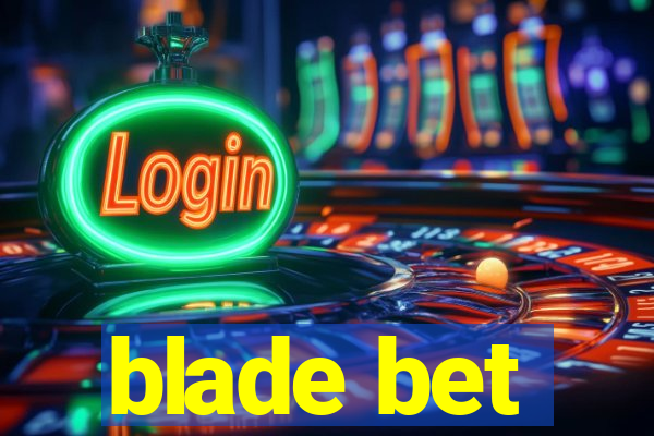 blade bet