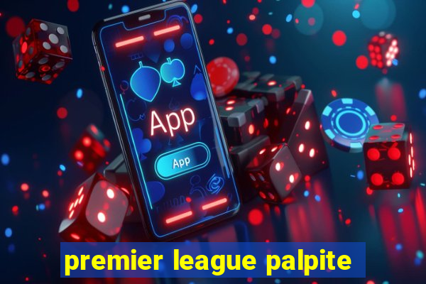 premier league palpite