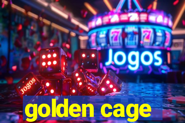 golden cage