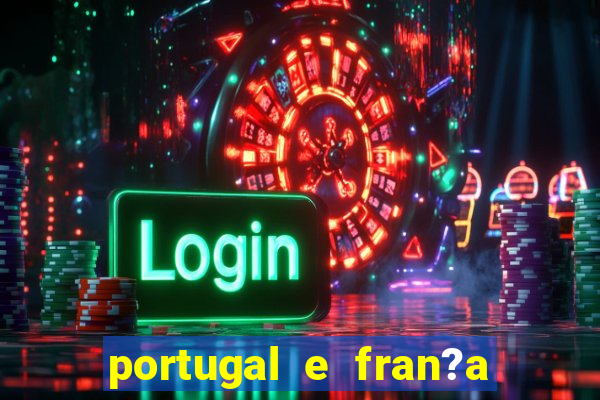 portugal e fran?a ao vivo