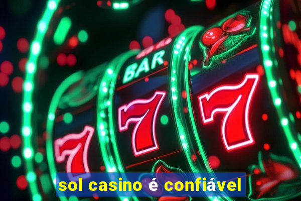 sol casino é confiável