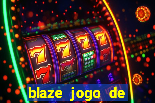 blaze jogo de aposta entrar