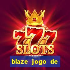 blaze jogo de aposta entrar