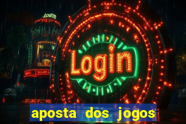 aposta dos jogos de hoje