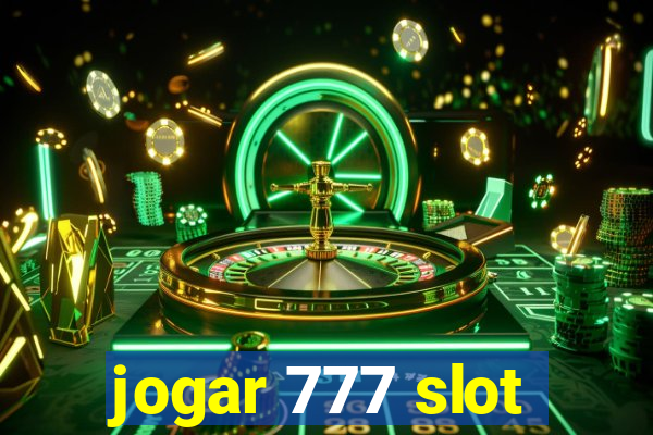 jogar 777 slot