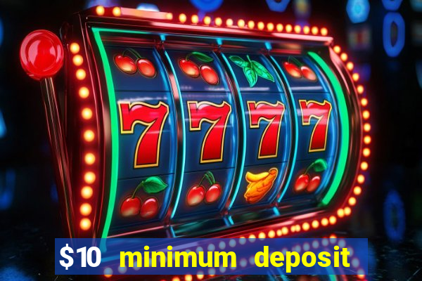 $10 minimum deposit casino australia 2023