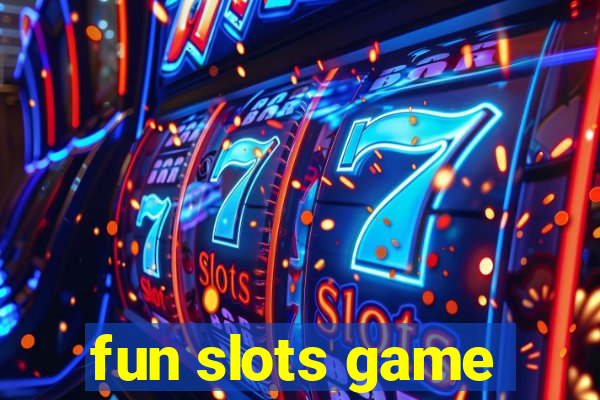 fun slots game