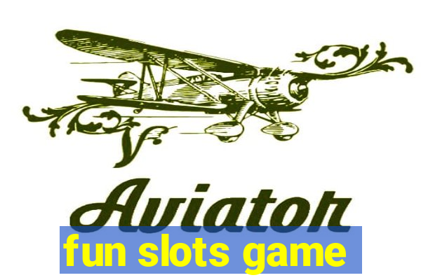 fun slots game