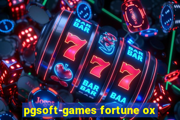 pgsoft-games fortune ox