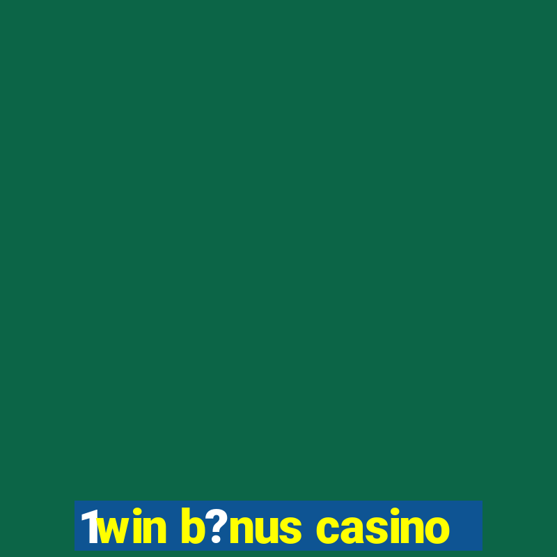 1win b?nus casino