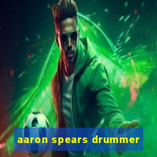 aaron spears drummer