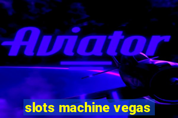 slots machine vegas