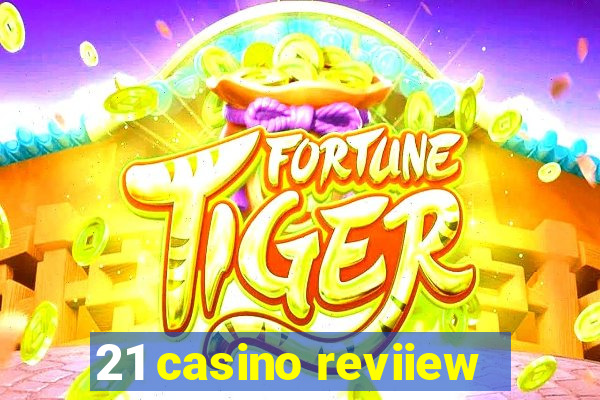 21 casino reviiew