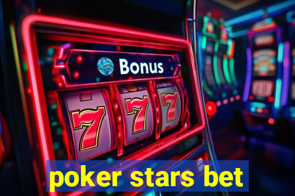 poker stars bet