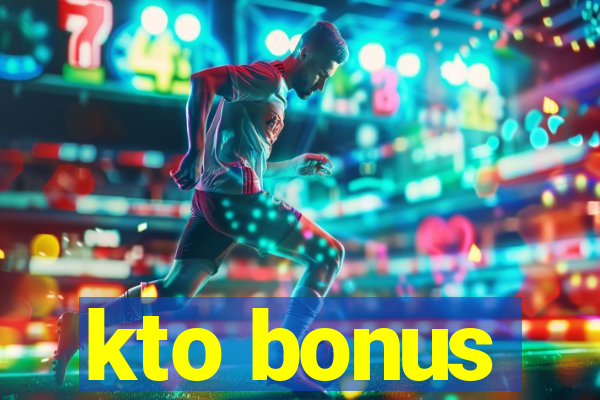 kto bonus