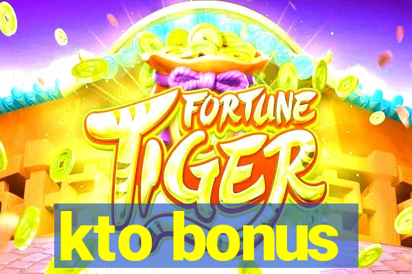 kto bonus