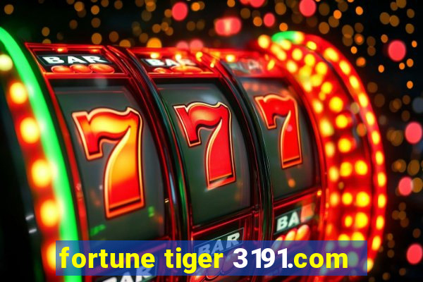 fortune tiger 3191.com