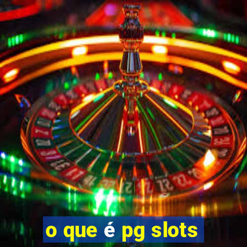 o que é pg slots