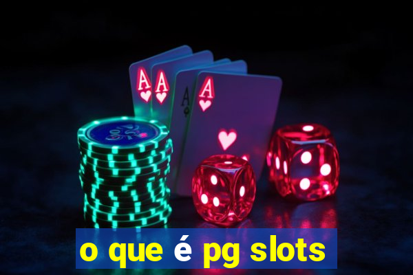 o que é pg slots