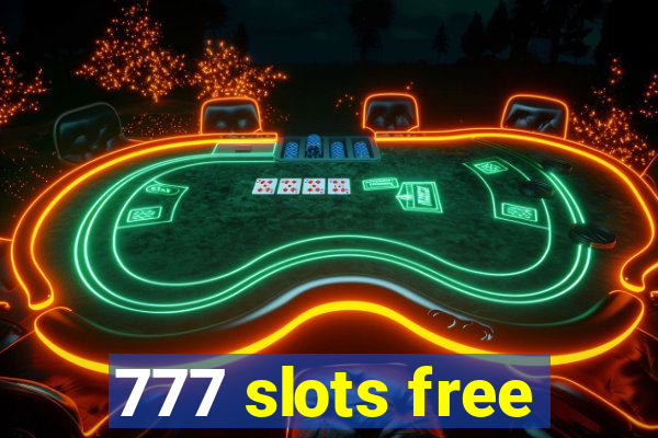 777 slots free