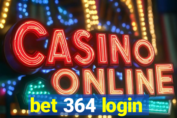 bet 364 login