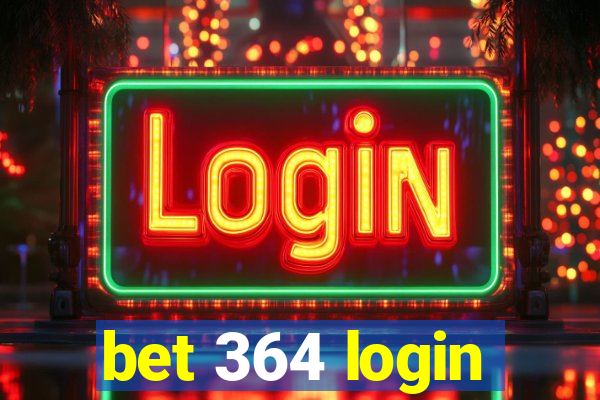 bet 364 login