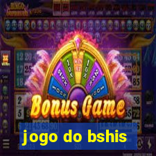 jogo do bshis