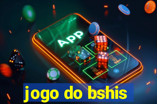 jogo do bshis