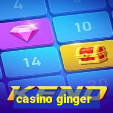 casino ginger