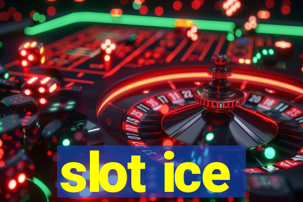 slot ice