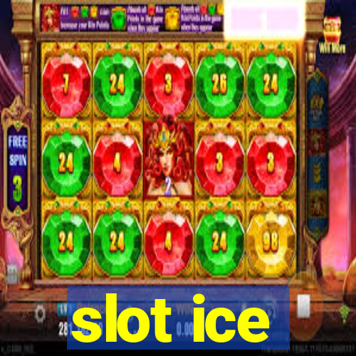 slot ice