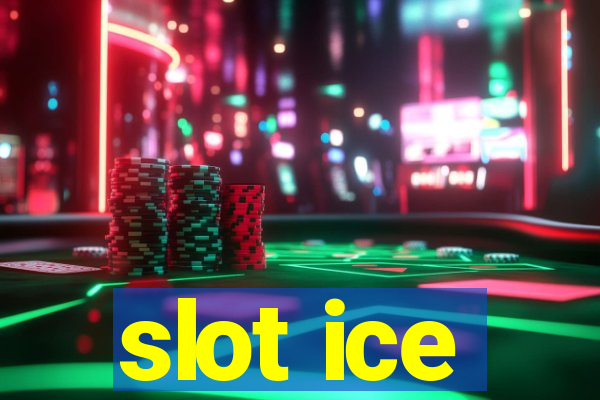 slot ice