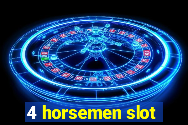 4 horsemen slot