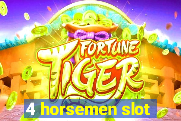 4 horsemen slot