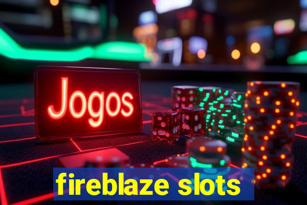 fireblaze slots