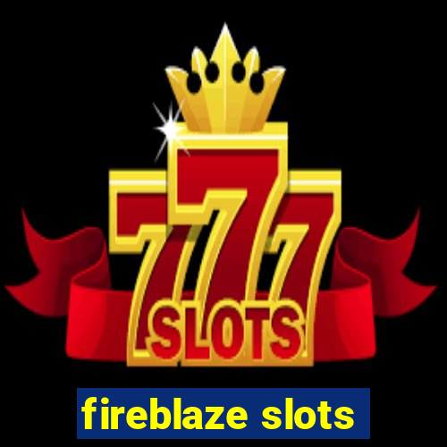 fireblaze slots