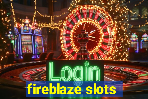 fireblaze slots