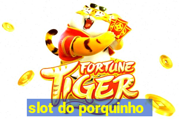 slot do porquinho