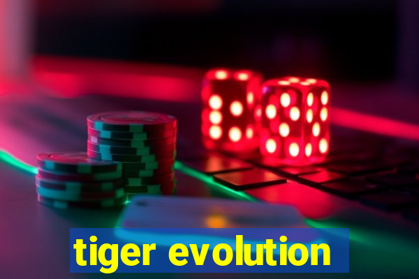 tiger evolution