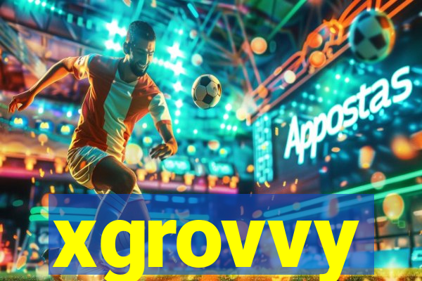 xgrovvy