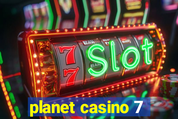 planet casino 7