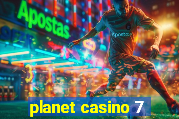 planet casino 7