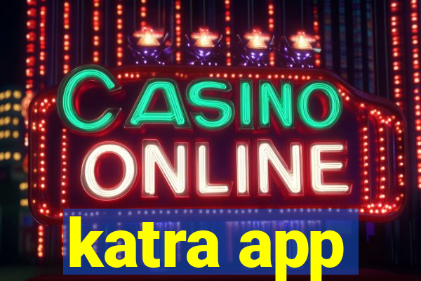 katra app