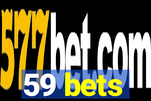 59 bets