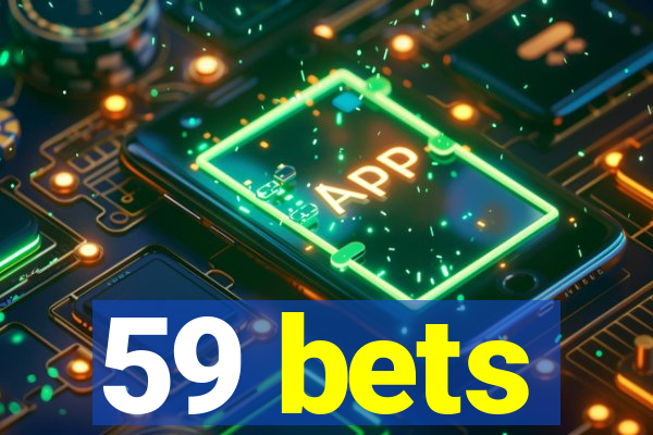 59 bets