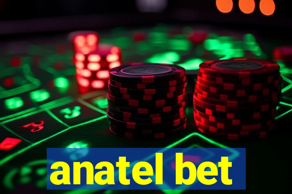 anatel bet