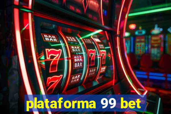 plataforma 99 bet