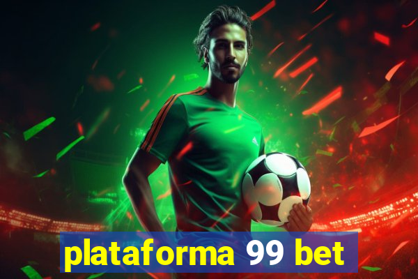 plataforma 99 bet