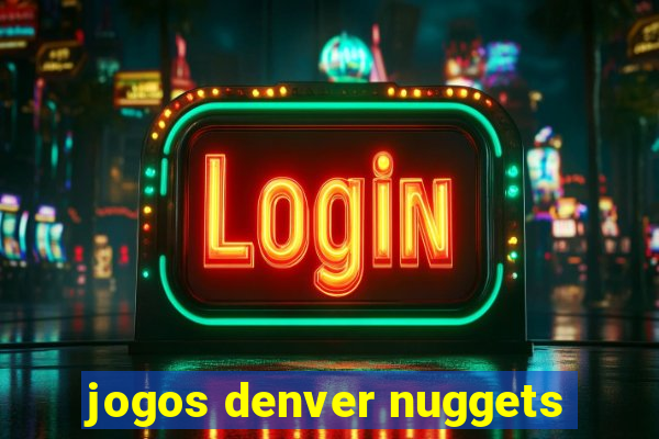 jogos denver nuggets